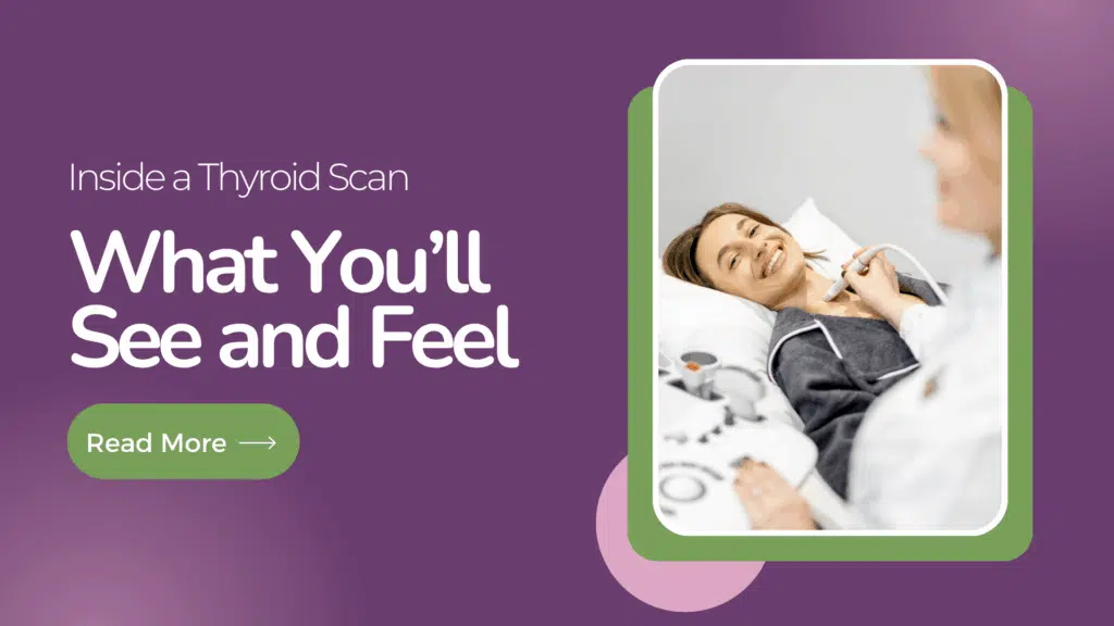 Graphic showing a smiling patient during a thyroid ultrasound with the text “Inside a Thyroid Scan: What You’ll See and Feel.”